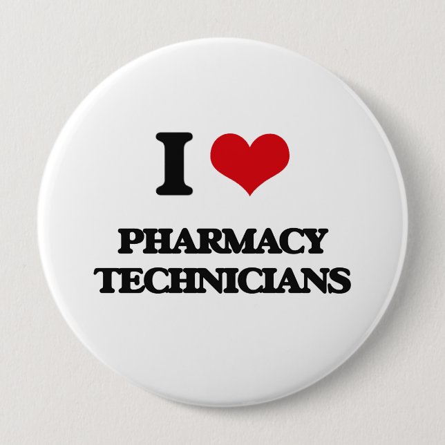 I love Pharmacy Technicians 4 Inch Round Button (Front)