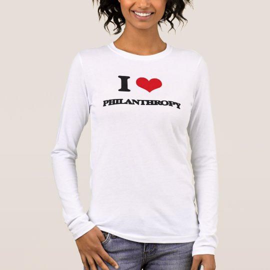 I Love Philanthropy Long Sleeve T-Shirt