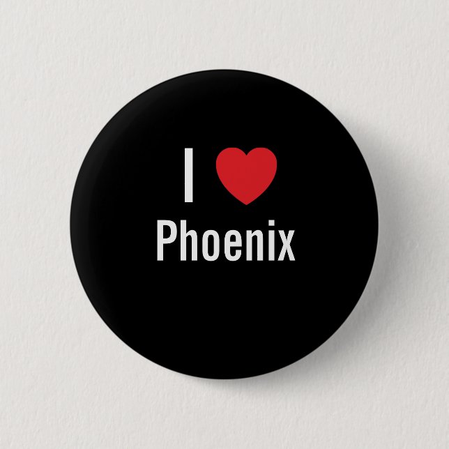 I love Phoenix 2 Inch Round Button (Front)