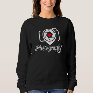 I Love Photography Personalized Funny For Photogra Sweatshirt