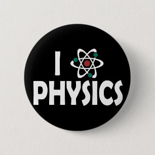 I Love Physics 2 Inch Round Button