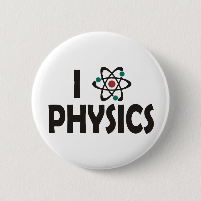 I Love Physics 2 Inch Round Button (Front)