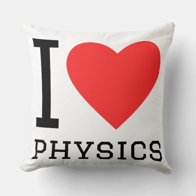 I love physics  throw pillow (Front)