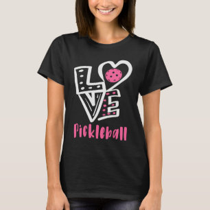 I love Pickleball Paddleball Pickle Ball Love and T-Shirt
