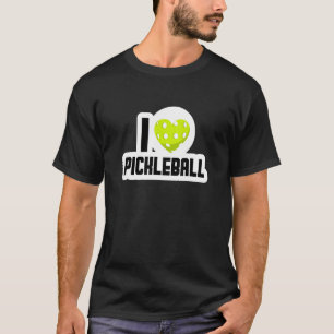 I Love Pickleball  Pickleball Player T-Shirt