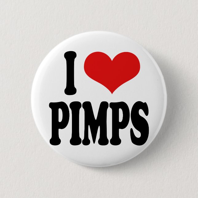 I Love Pimps 2 Inch Round Button (Front)