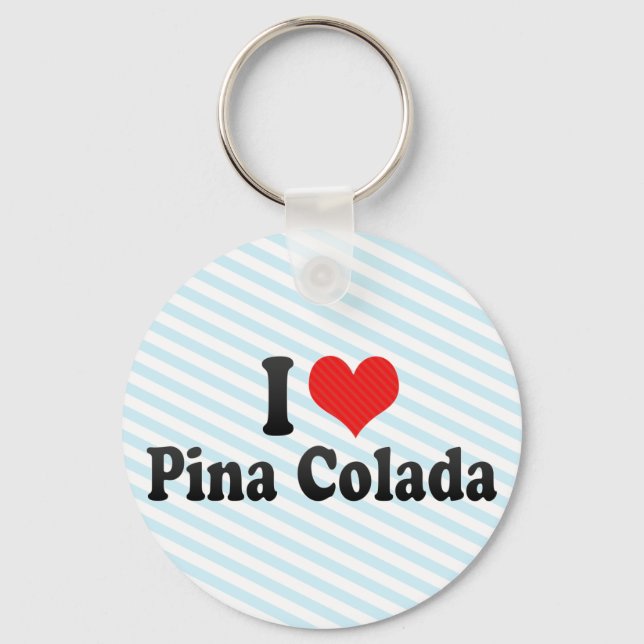 I Love Pina Colada Keychain (Front)