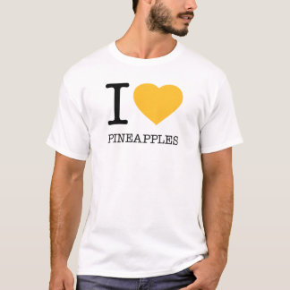I LOVE PINEAPPLES T-Shirt