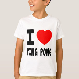 I Love Ping Pong T-Shirt