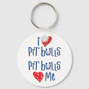 I Love Pit Bulls - Pit Bulls Love Me Keychain