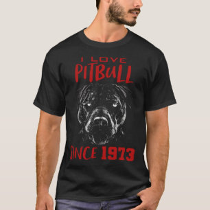 I love pitbull since 1973 T-Shirt
