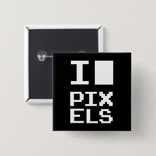 I Love Pixels, geek design, pixel art 2 Inch Square Button