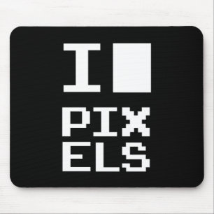 I Love Pixels, geek design, pixel art Mouse Pad