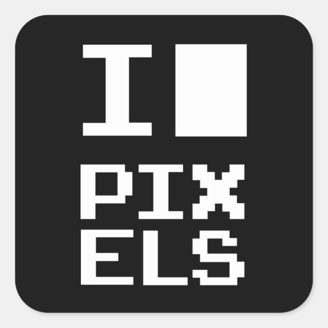 I Love Pixels, geek design, pixel art Square Sticker (Front)