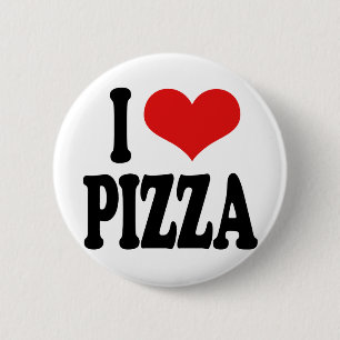 I Love Pizza 2 Inch Round Button