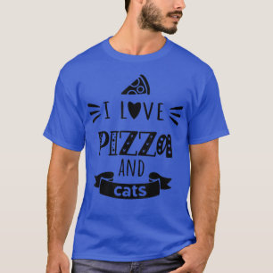 I Love Pizza And Cats - Pizza Cat1157 T-Shirt