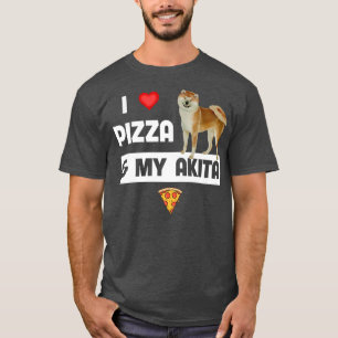 I Love Pizza And My Akita Dog Owner Pepperoni Food T-Shirt