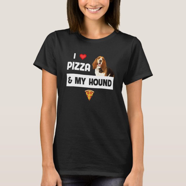 I Love Pizza And My Bassett Hound Hunting Dog Pepp T-Shirt (Front)