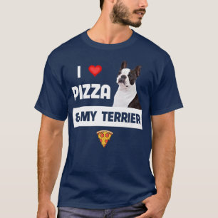 I Love Pizza and My Boston Terrier Dog Pepperoni F T-Shirt