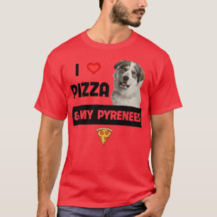 I Love Pizza And My Great Pyrenees Dog Pepperoni C T-Shirt