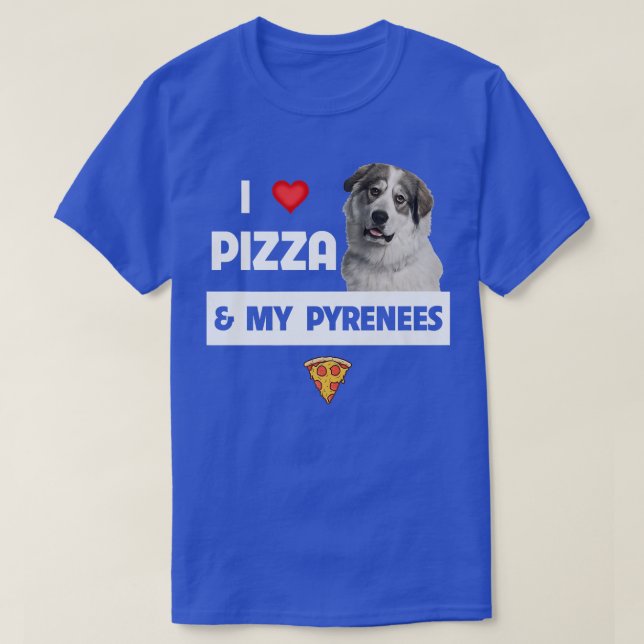 I Love Pizza And My Great Pyrenees Dog Pepperoni C T-Shirt (Design Front)