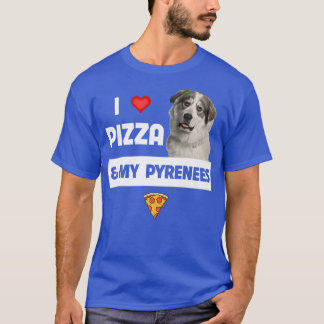 I Love Pizza And My Great Pyrenees Dog Pepperoni C T-Shirt