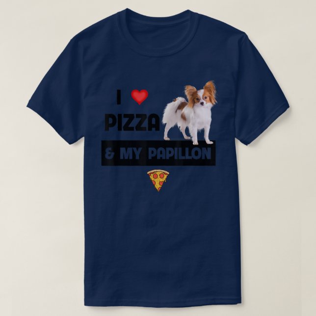 I Love Pizza And My Papillon Dog Pepperoni Cheese  T-Shirt (Design Front)