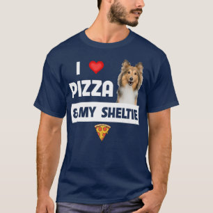 I Love Pizza And My Sheltie Dog Shetland Sheepdog T-Shirt