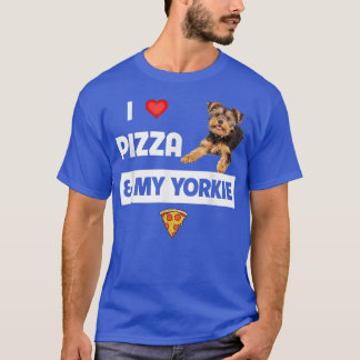 I Love Pizza And My Yorkie Dog Pepperoni Yorkshire T-Shirt