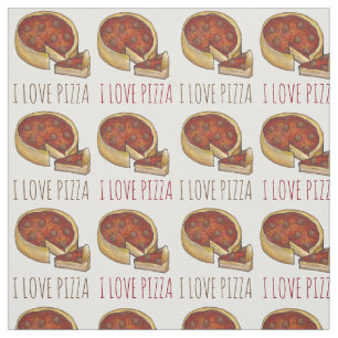 I Love Pizza Chicago Deep Dish Pepperoni Cheese Fabric