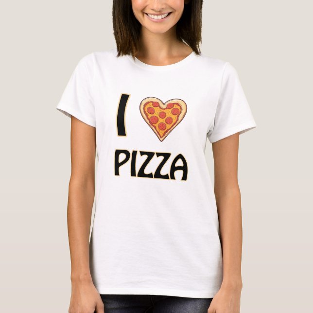 I love Pizza – Funny Food Lover Gift T-Shirt (Front)