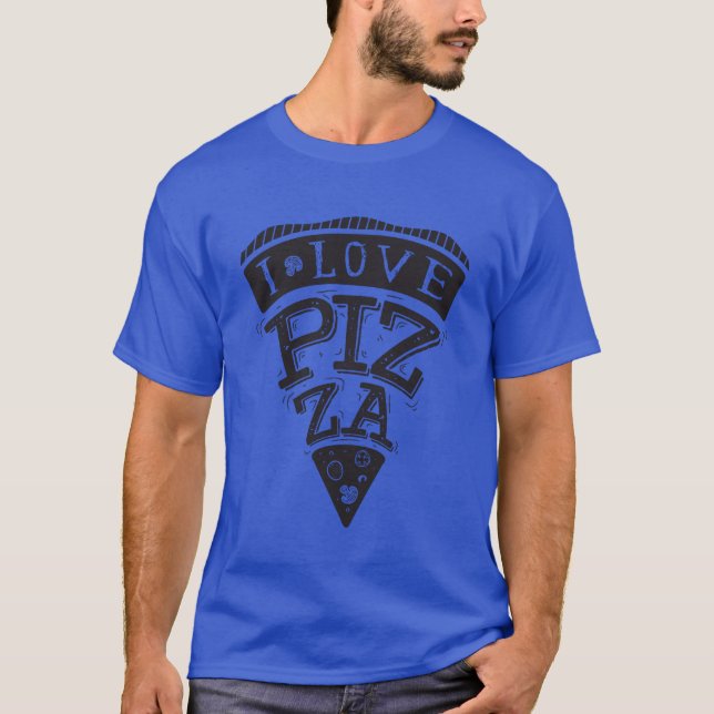 i love pizza gift T-Shirt (Front)