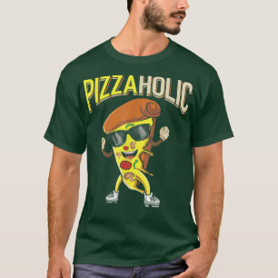 I Love Pizza Pizzaholic For Pizza Lover 2061284 T-Shirt