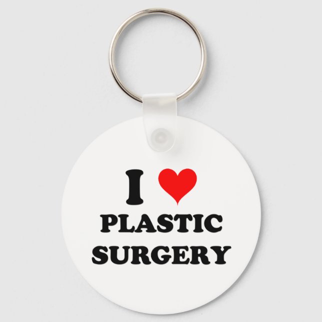 I Love Plastic Surgery Keychain (Front)