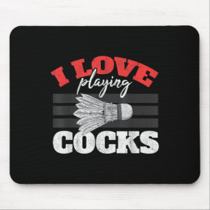 I Love Playing S Shuttle Birdie Badminton  Mouse Pad