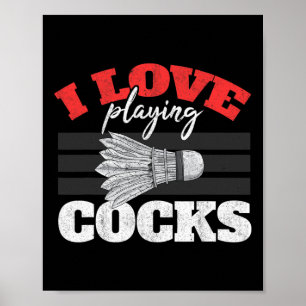 I Love Playing S Shuttle Birdie Badminton Poster