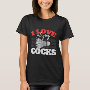 I Love Playing S Shuttle Birdie Badminton T-Shirt