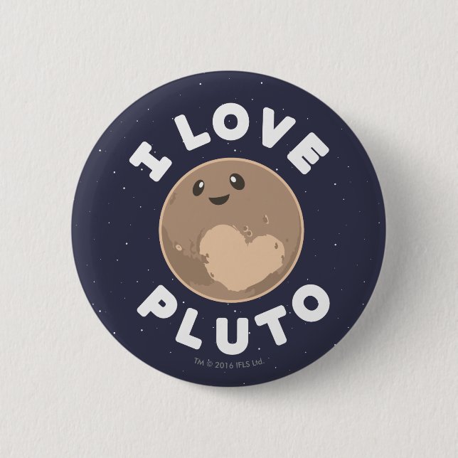 I Love Pluto 2 Inch Round Button (Front)