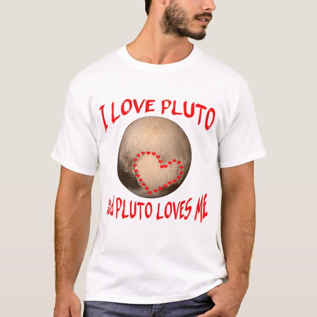 I Love Pluto and Pluto Loves Me T-Shirt (Front)