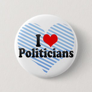 I Love Politicians 2 Inch Round Button