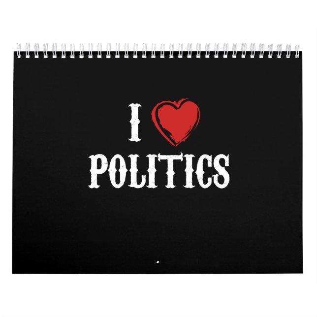 I LOVE POLITICS CALENDAR (Cover)