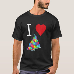 I Love Poop Heart Pooping Feeling Poopy Crap Poope T-Shirt