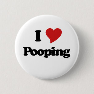 I Love Pooping 2 Inch Round Button