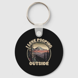 I Love Pooping Outside Funny Camping Hiking Nature Keychain