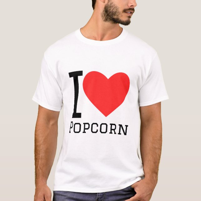 I love popcorn T-Shirt (Front)