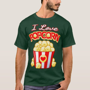 I love popcorn T-Shirt