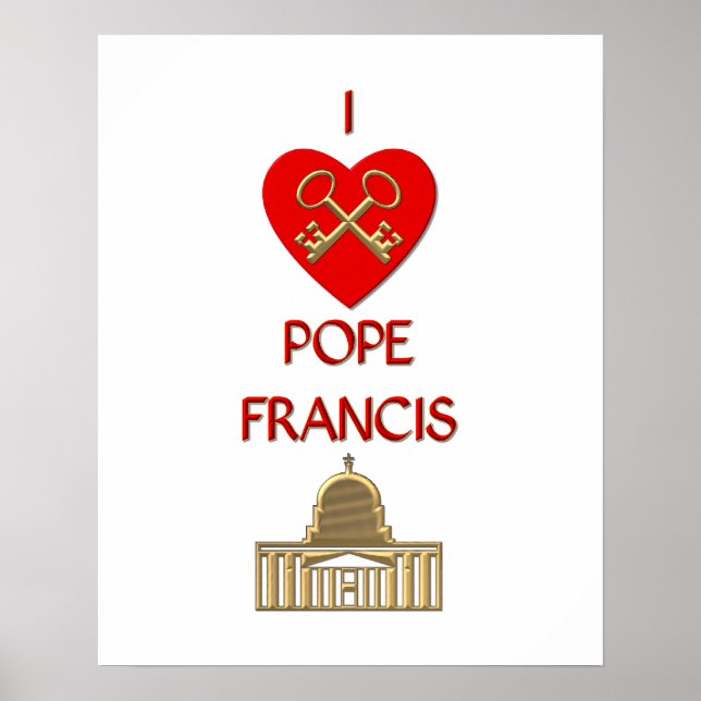 I Love Pope Francis Poster (Front)