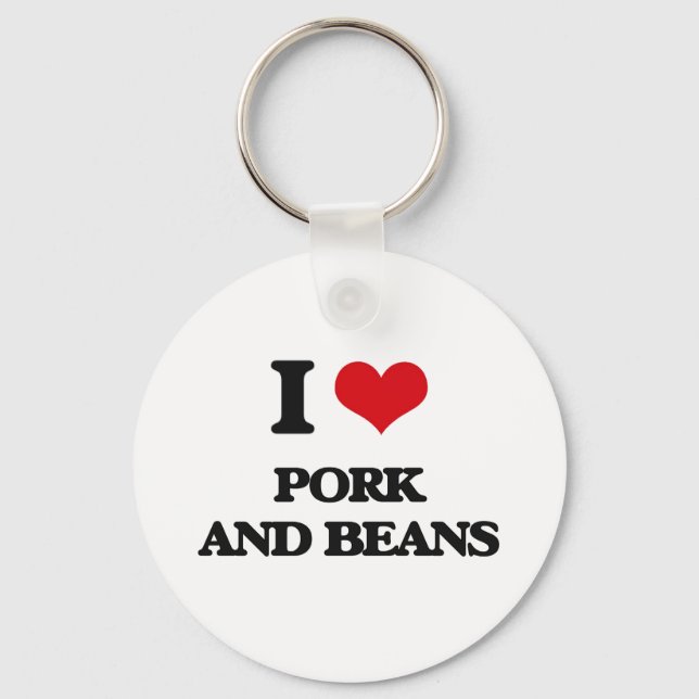 I love Pork And Beans Keychain (Front)