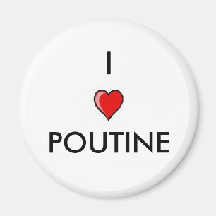 I Love Poutine Magnet