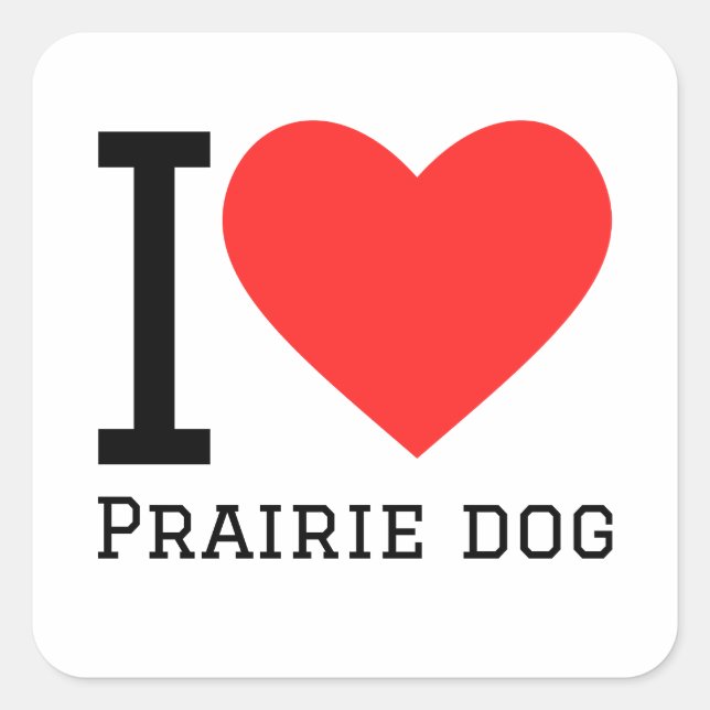 I love prairie dog square sticker (Front)